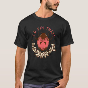 Camiseta Id Pin Aquele Coletor De Insetos Ladybug Entomolog