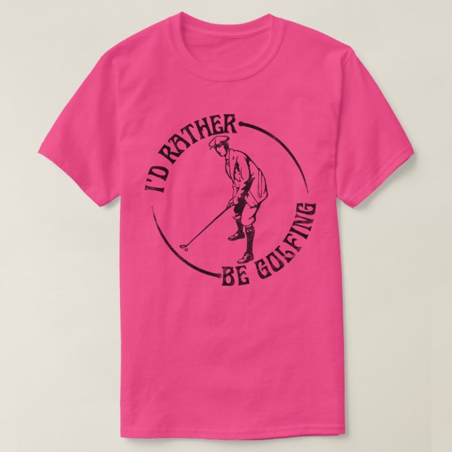 Camiseta Id Preferencialmente Be Golfing (Frente do Design)