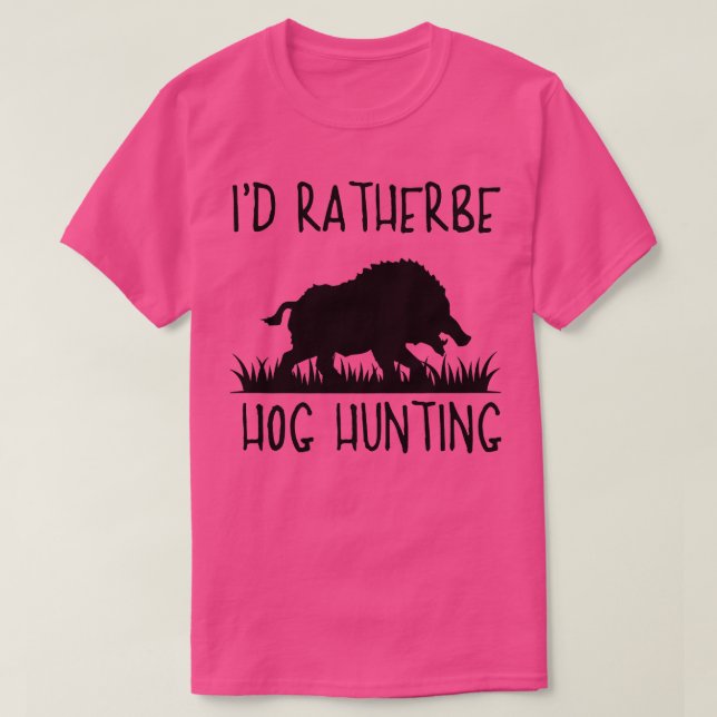 Camiseta Id Preferencialmente Be Hog Hunter Hog Caça Porco  (Frente do Design)