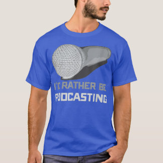 Camiseta Id Preferencialmente Be Podcasting Cute Funny Host