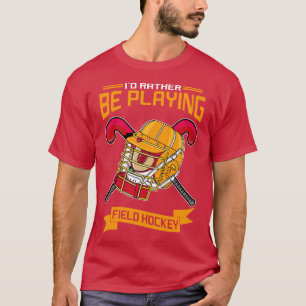 Camiseta Id Preferencialmente Está Jogando Hóquei De Campo