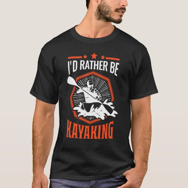 Camiseta Id Preferencialmente Ser Kayaking Kayak Kayakers T (Frente)