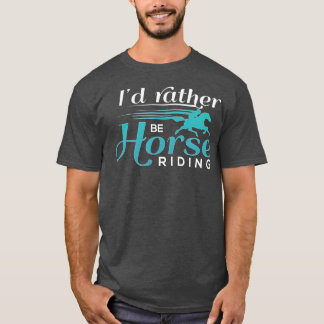 Camiseta Id Preferencialmentes Be Horse RidingHorse Lovers