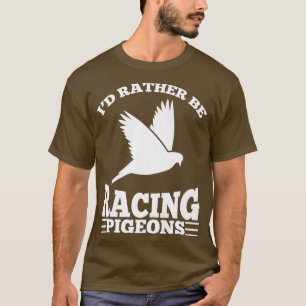 Camiseta Id Preferencialmentes São Pombos De Corrida Aves