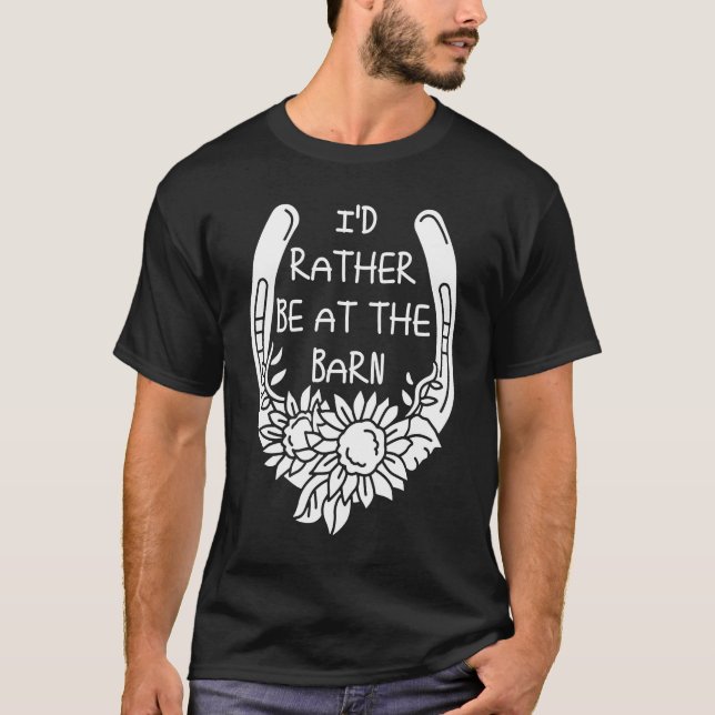 Camiseta I'd Rather Be at the Barn for Country Trainer Owne (Frente)