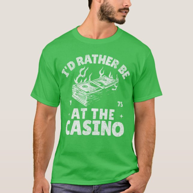 Camiseta Id Rather Be Athe Casino Funny Gambling Gambler Be (Frente)