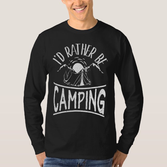 Camiseta I'd Rather Be Camping Trip Camp   Outdoor Campers (Frente)