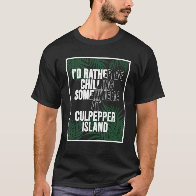 Camiseta I'd Rather Be Chilling In Barbados Culpepper Islan (Frente)