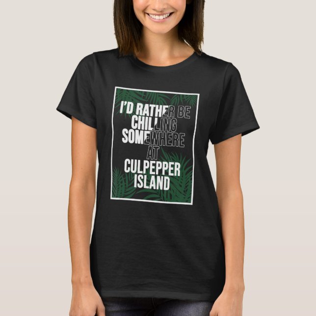 Camiseta I'd Rather Be Chilling In Barbados Culpepper Islan (Frente)