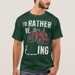 Camiseta I'd Rather be Farming Funny Farmer Tractor Country