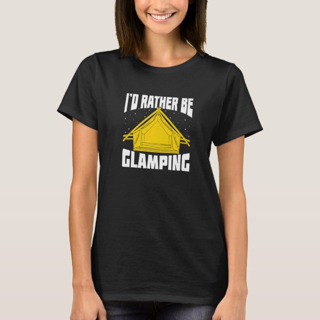 Camiseta I'd Rather Be Glamping Premium (Frente)