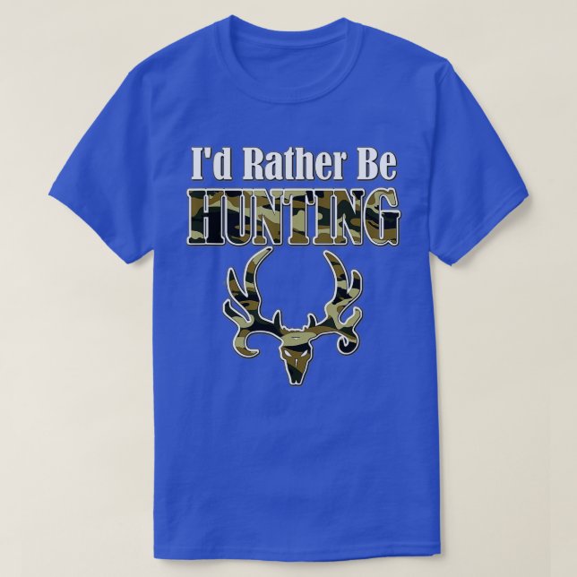Camiseta ID RATHER BE HUNTING Funny Hunter Camo Deer Skull  (Frente do Design)
