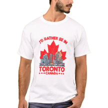I'd Rather Be In Toronto Canada