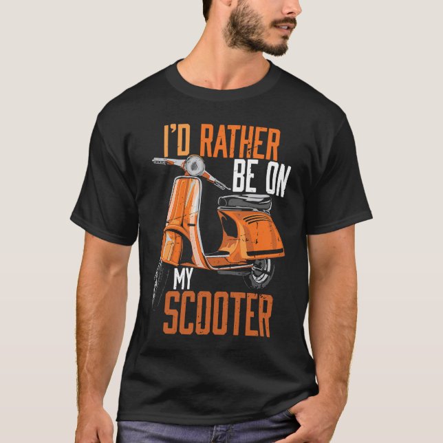 Camiseta I'd Rather Be On My Scooter Motorbike (Frente)