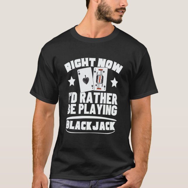 Camiseta I'd Rather Be Playing Blackjack  3 (Frente)