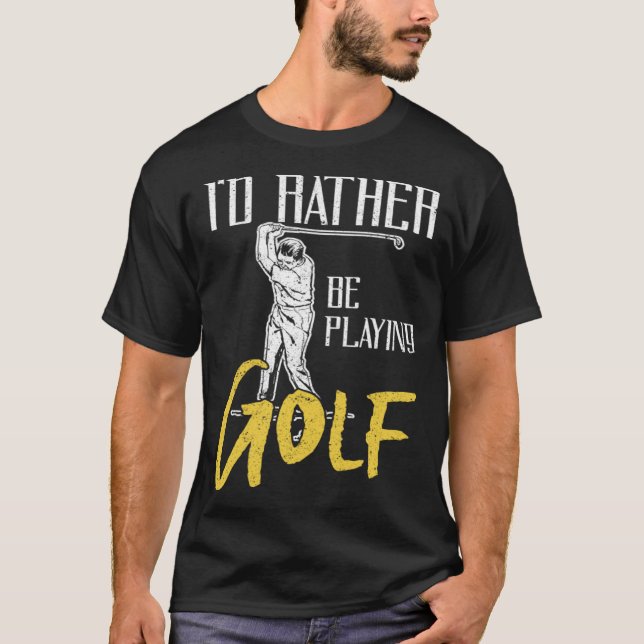 Camiseta Id Rather Be Playing Golf Trainer (Frente)