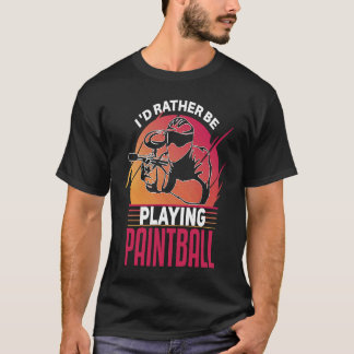 Camiseta I'd Rather Be Playing Paintball tactical paintball