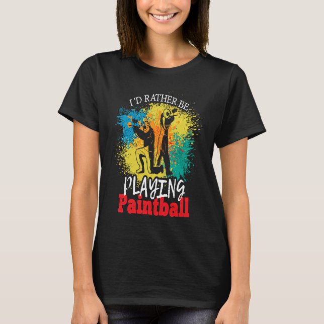 Camiseta I'd Rather Be Playing Paintball tactical paintball (Frente)