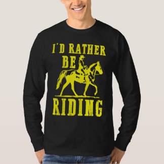 Camiseta Id rather be riding Horse rider Equestrian  for gi