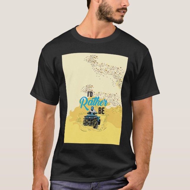 Camiseta Id Rather Be Riding Quad  For Atv And Wheeler  4x4 (Frente)