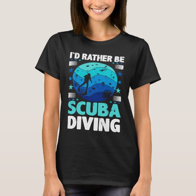 Camiseta Id Rather Be Scuba Diving I Scuba Diver (Frente)