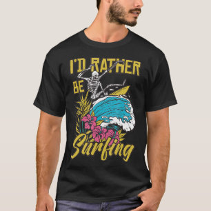Camiseta I'd Rather Be Surfing 
