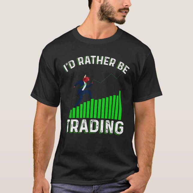 Camiseta I'd Rather Be Trading (Frente)