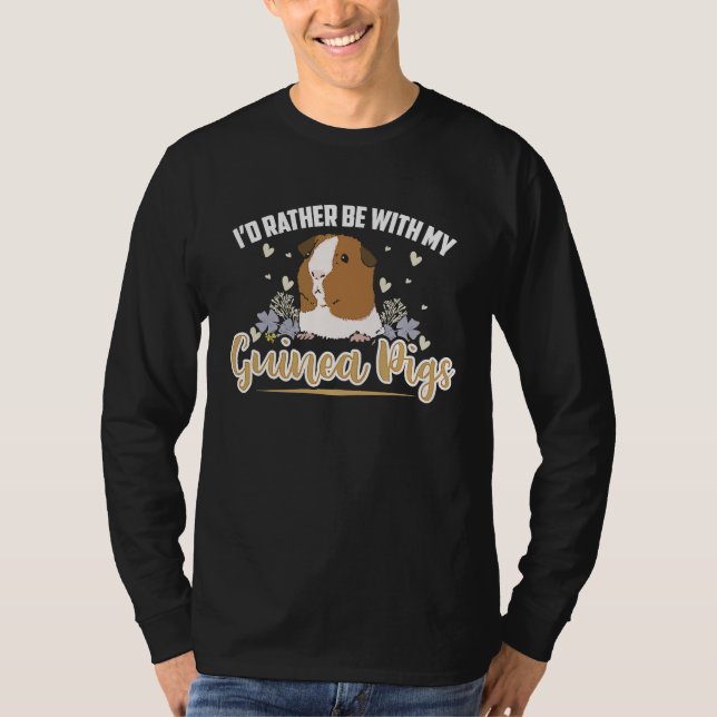Camiseta i'd rather be with my guinea pigs  Guinea Pig (Frente)
