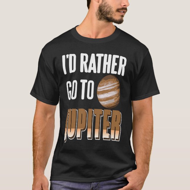 Camiseta I'd Rather Go To JUPITER Retro  Astronomer Present (Frente)