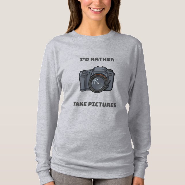 Camiseta I'd Rather Take Pictures – Photography Lover Gift (Frente)