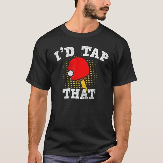 Camiseta Id Tap That Table Tennis   Ping Pong (Frente)