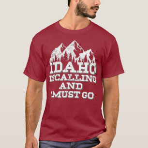 Camiseta Idaho Está Ligando E Eu Preciso Ir Para Montanhas