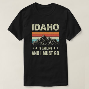 Camiseta Idaho Está Ligando E Eu Tenho Que Ir