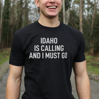 Camiseta Idaho Está Ligando E Preciso Ir Para Idaho Lover