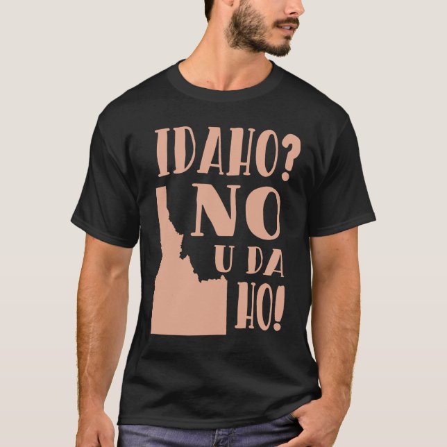 Camiseta Idaho No U Da Ho Engraçado Humor De Estado (Frente)