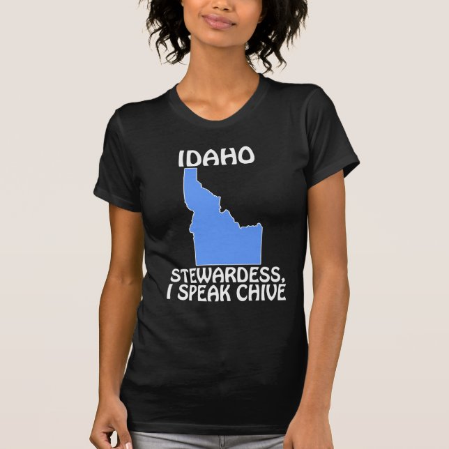 Camiseta Idaho - Stewardess, Eu Falo Chive (Frente)