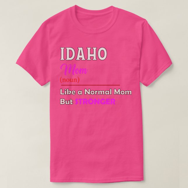 Camiseta Idaho Stronger Mãe TShirt (Frente do Design)