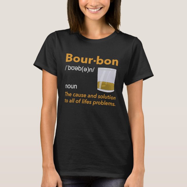 Camiseta Ideia de citação de Bebendo de Bourbon Definition  (Frente)