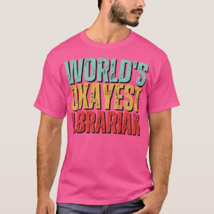 Camiseta Ideia de oferta da Bibliotecária mais Okayest
