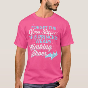 Camiseta Ideia de que esta princesa usa sapatos de escalada
