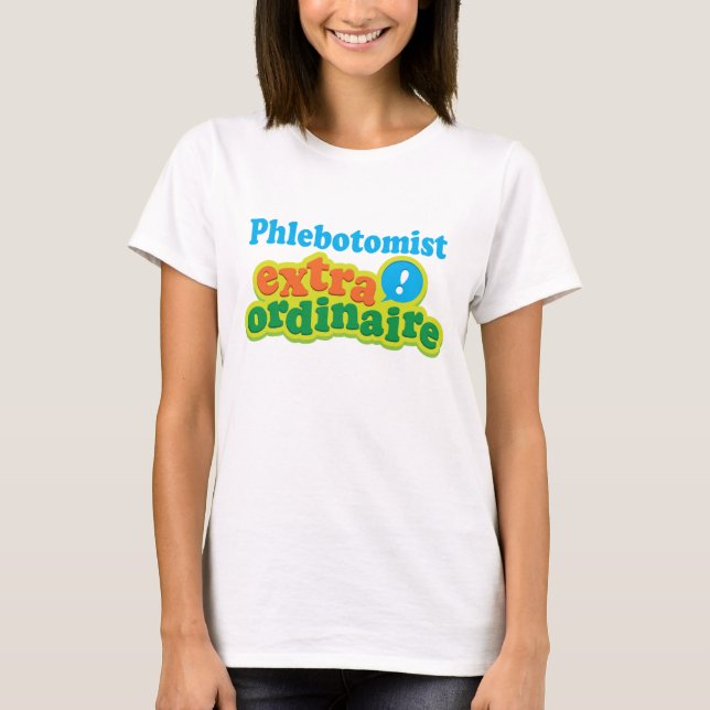 Camiseta Ideia Extraordinaire do presente de Phlebotomist (Frente)