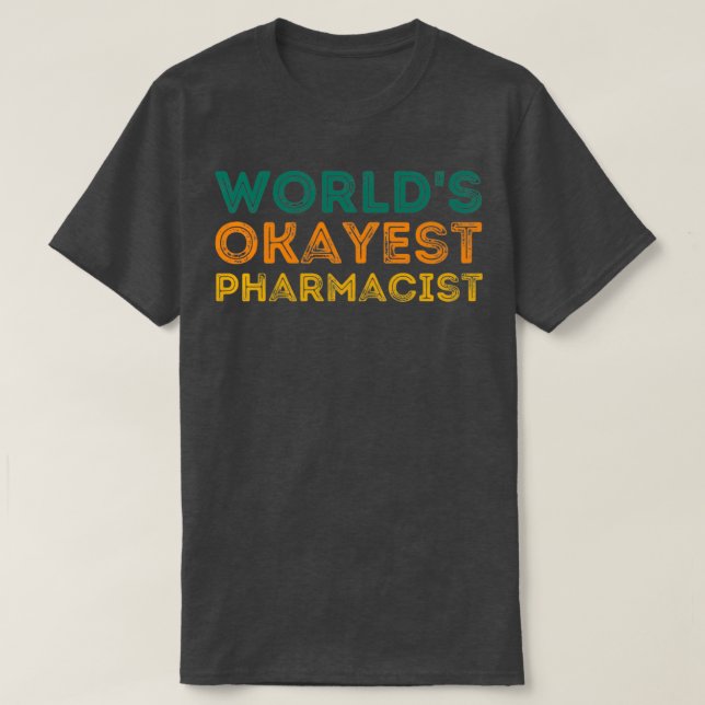 Camiseta Ideias do Farmacêutico Okayest Worldx27s (Frente do Design)