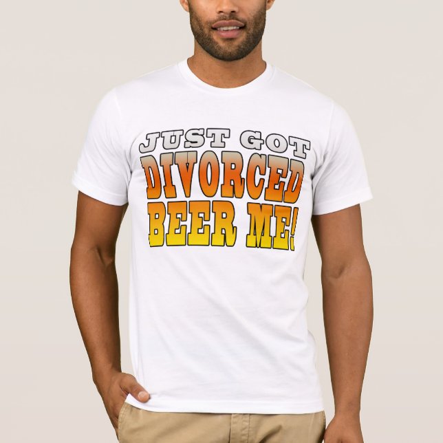 Camiseta Ideias positivas do presente do divórcio: Cerveja (Frente)
