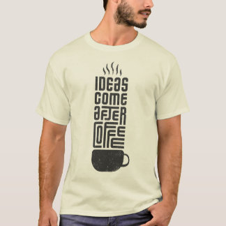 Camiseta Ideias vêm depois do café