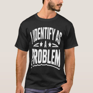 Camiseta Identificar Como Um Problema Piada Sarcástica Humo