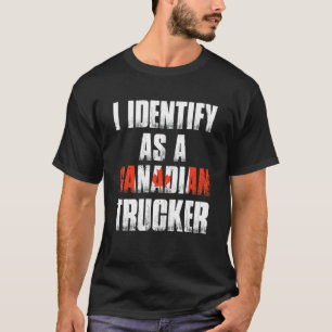 Camiseta Identifico-Me Como Um Caminhoneiro Canadense Que A