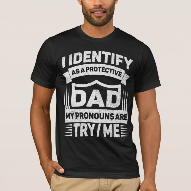 Camiseta Identifico-Me Como Um Pai De Proteção Que As Minha (Frente)