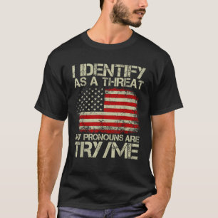 Camiseta Identifico-Me Como Uma Ameaça Que Os Meus Pronunci