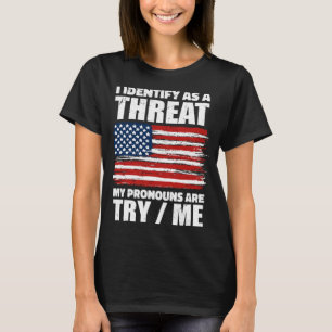 Camiseta Identifico-Me Como Uma Ameaça Que Os Meus Pronunci