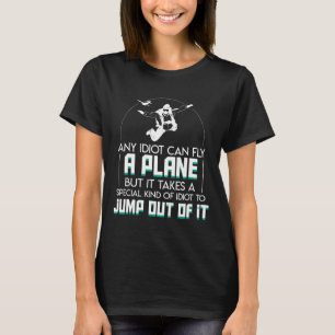 Camiseta Idiota Pode Voar Engraçada Dizendo Skydiving Camis